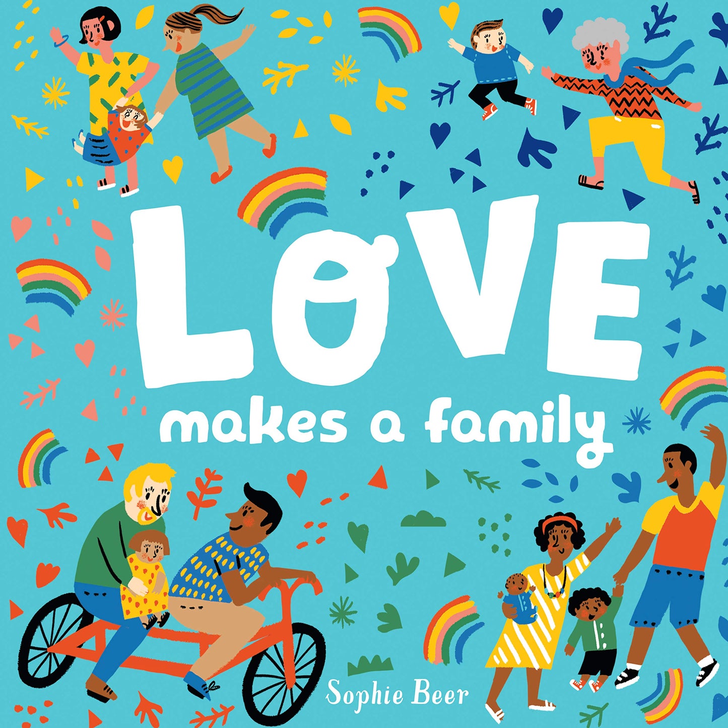 Love Makes A Family by Sophie Beer