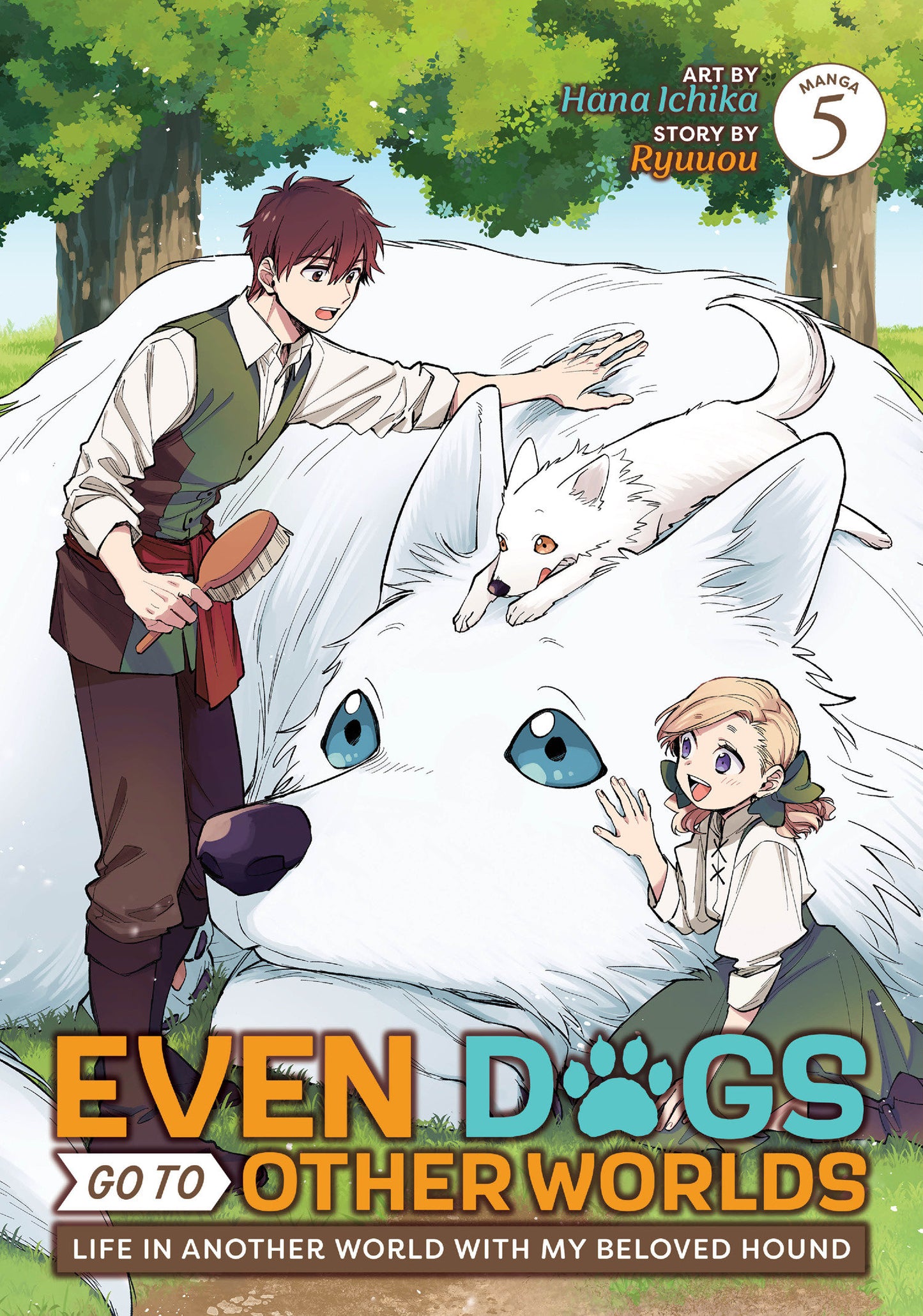 Even Dogs Go To Other Worlds: Life In Another World With My Beloved Hound (Manga) Volume. 5