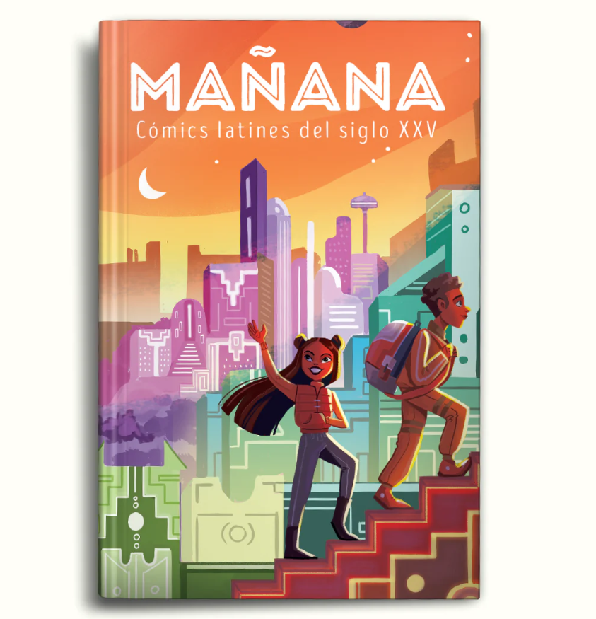 Mañana: Cómics latines del siglo XXV Edición en español (Tapa dura)