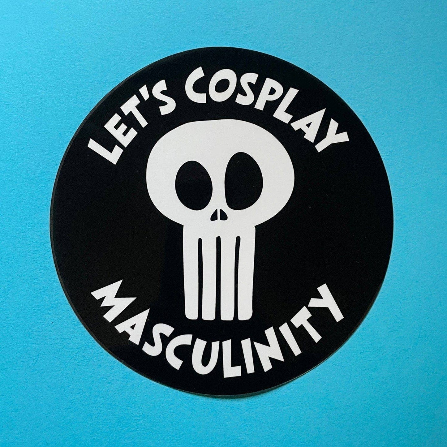 Let's Cosplay Masculinity Sticker - 3.5" diameter
