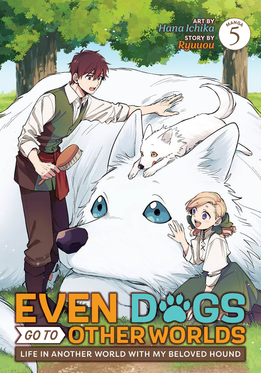Even Dogs Go To Other Worlds: Life In Another World With My Beloved Hound (Manga) Volume. 5