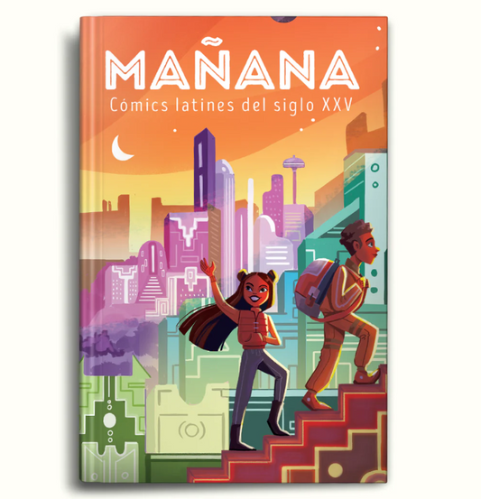 Mañana: Cómics latines del siglo XXV Edición en español (Tapa dura)