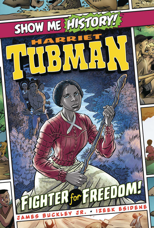 Show Me History Softcover Graphic Novel Harriet Tubman