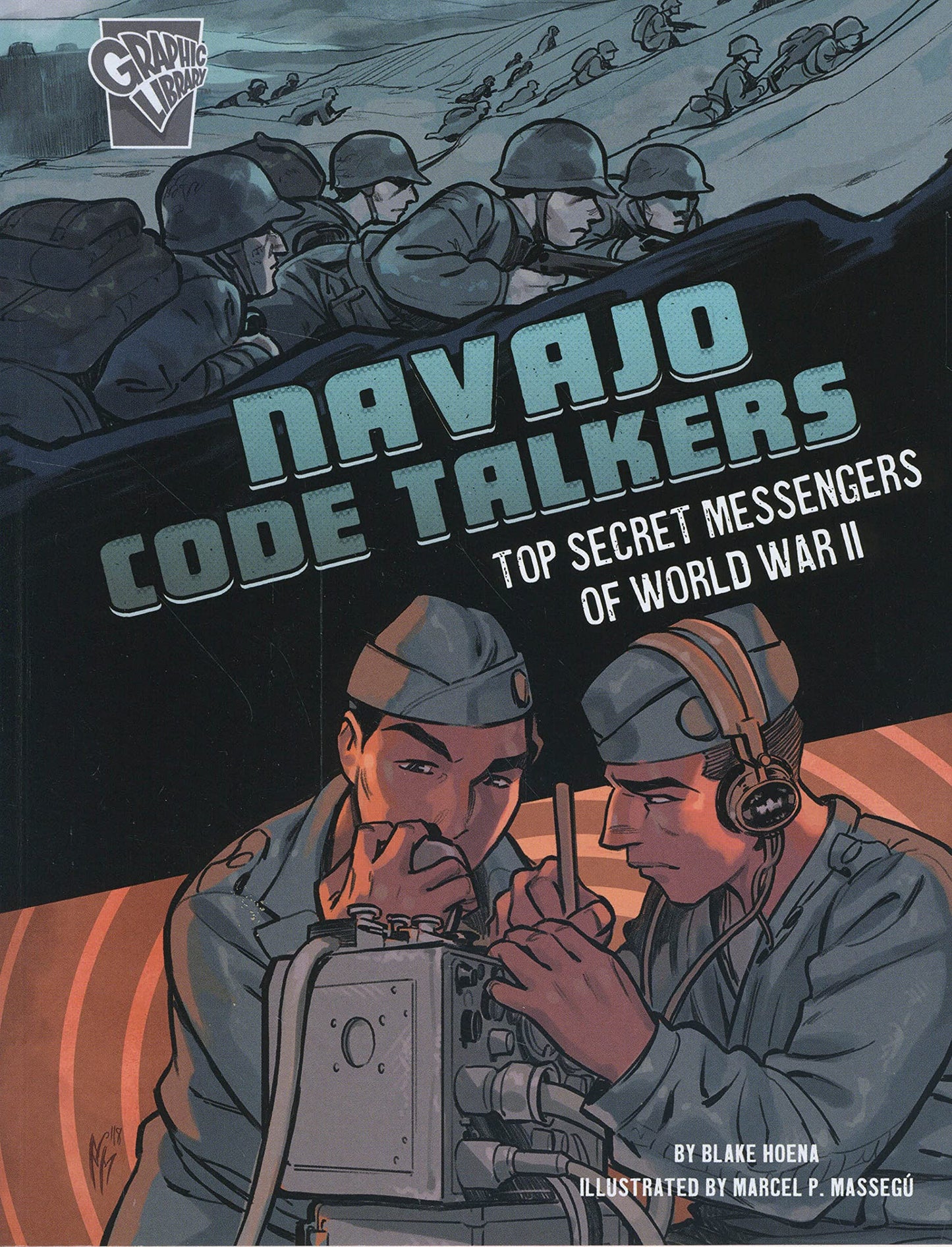 Navajo Code Talkers: Top Secret Messengers of World War II