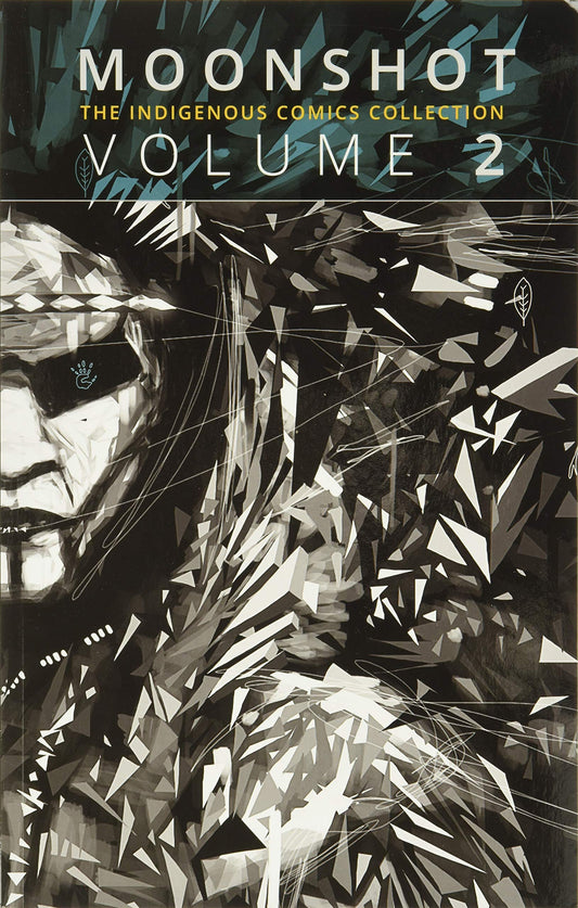 Moonshot: The Indigenous Comics Collection Vol. 2