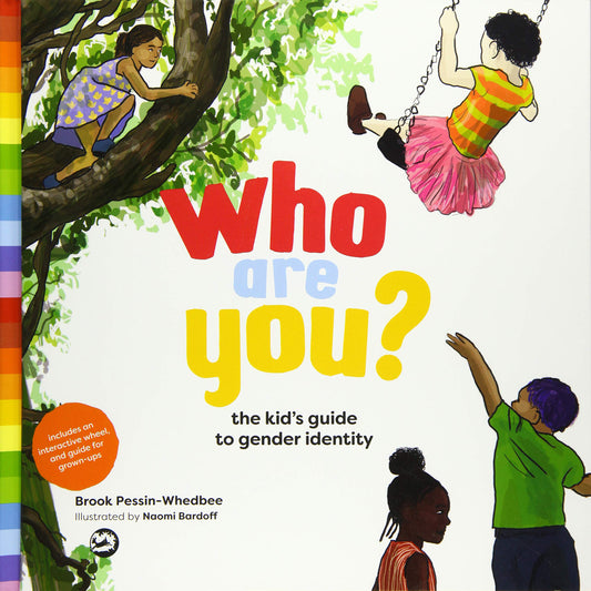 Who Are You? The Kid's Guide to Gender Identity