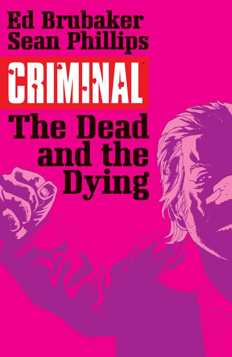 Criminal Vol 03 The Dead And The Dying