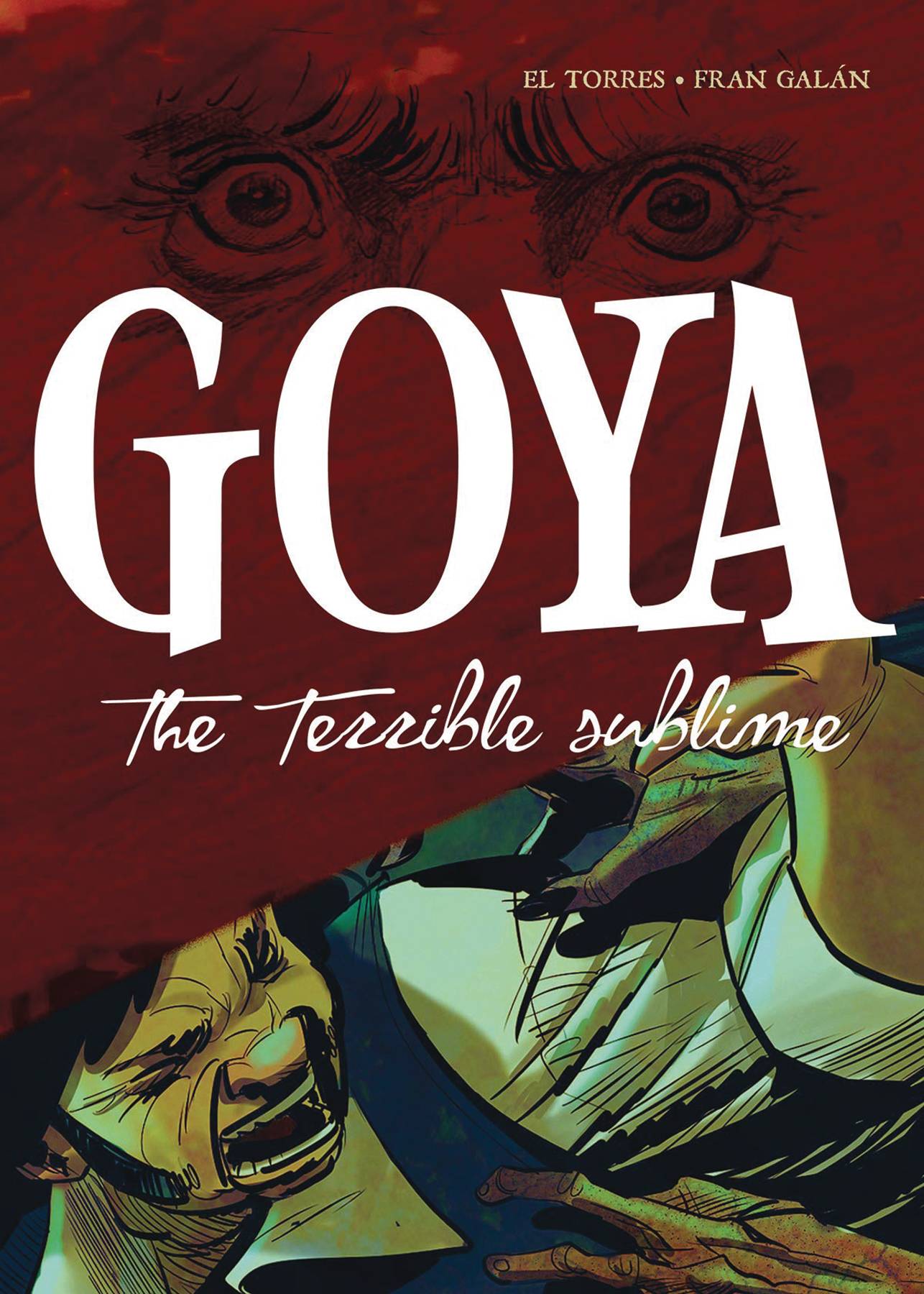 Goya Terrible Sublime Graphic Novel