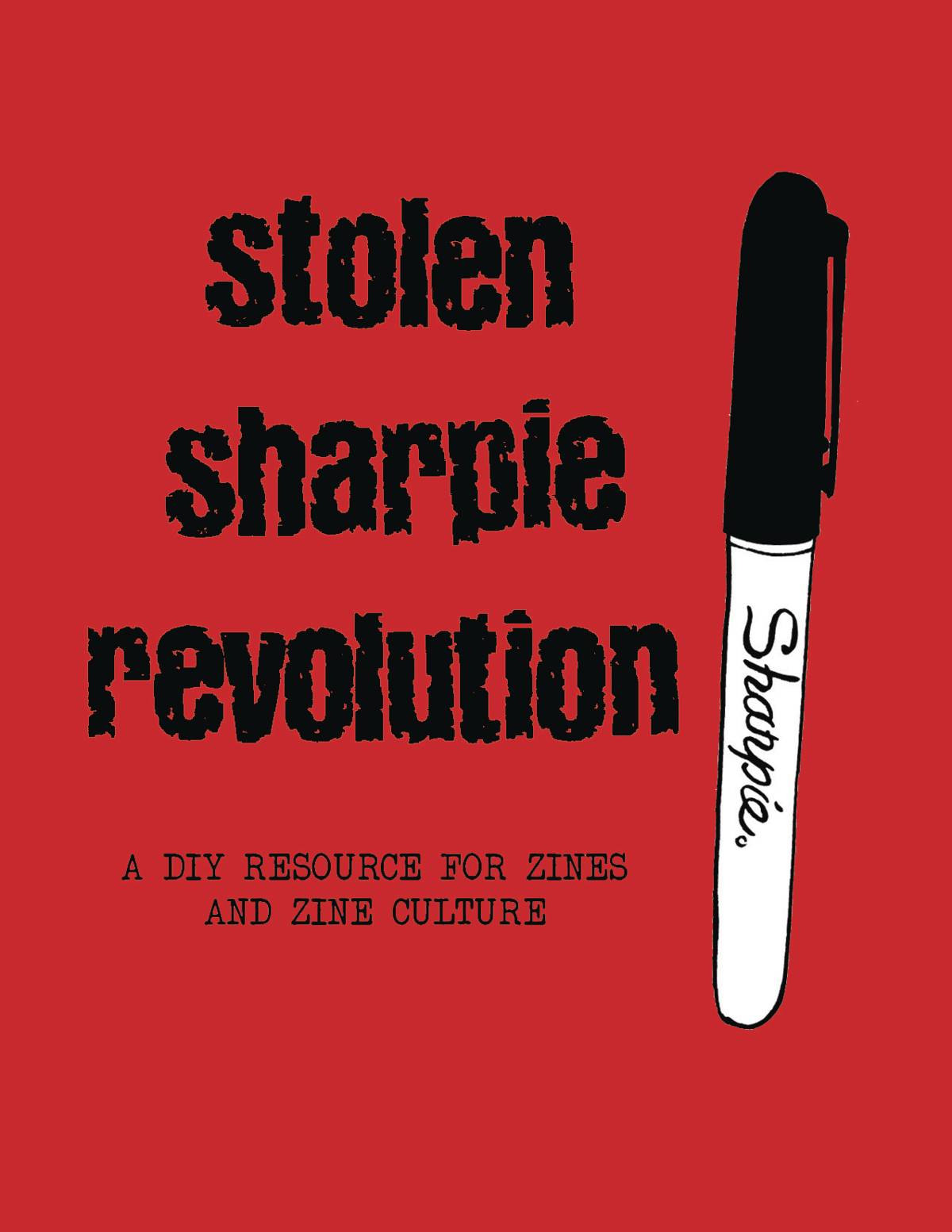Stolen Sharpie Revolution Sc Diy Resource Zines