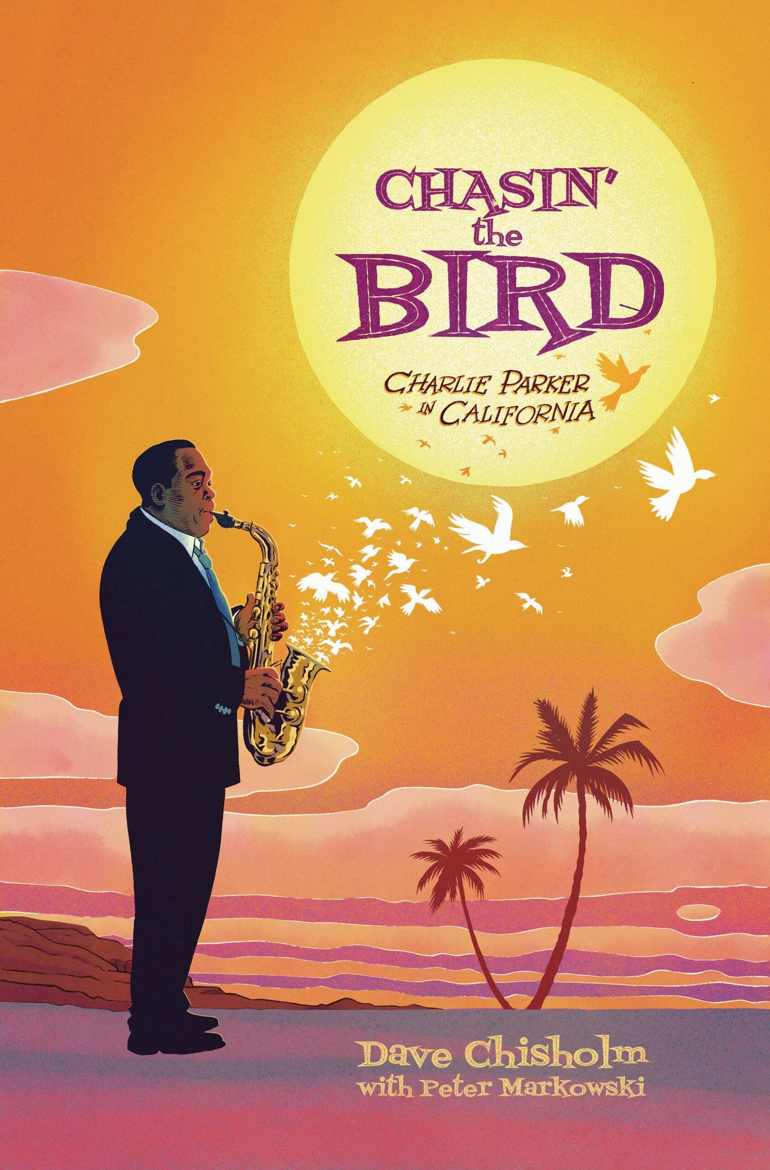 Chasing The Bird Charlie Parker In California